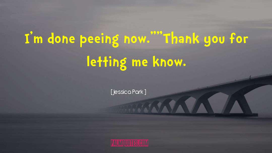 Peeing quotes by Jessica Park