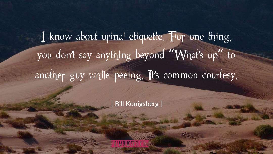 Peeing quotes by Bill Konigsberg