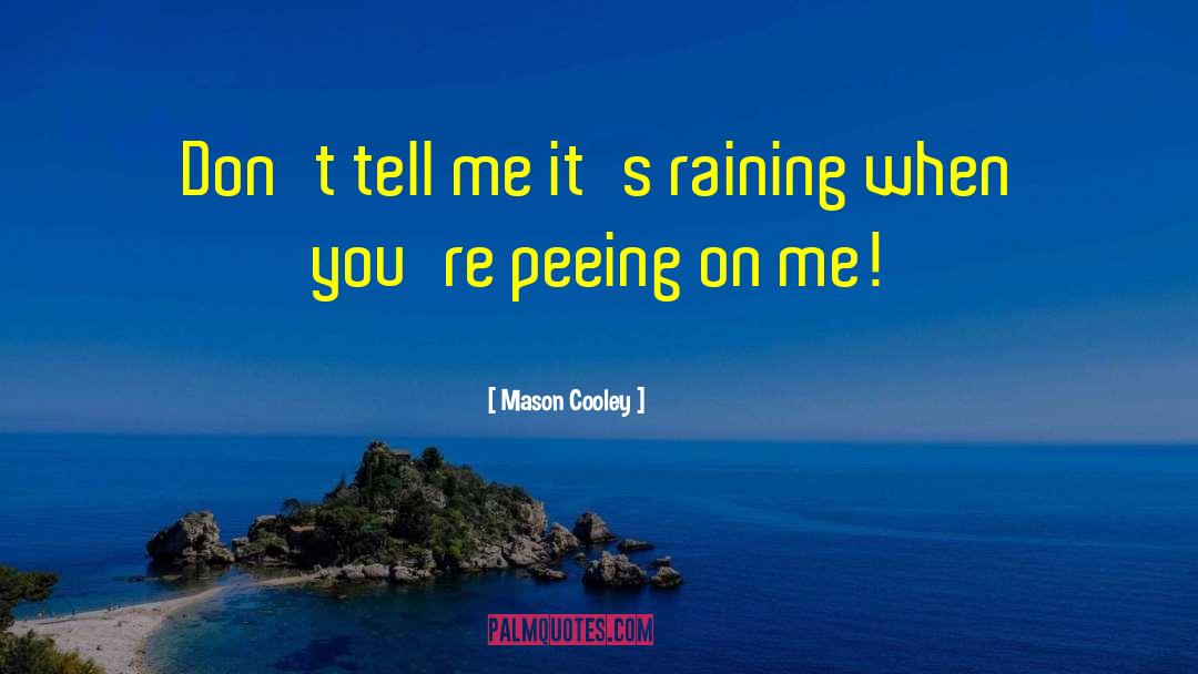 Peeing quotes by Mason Cooley