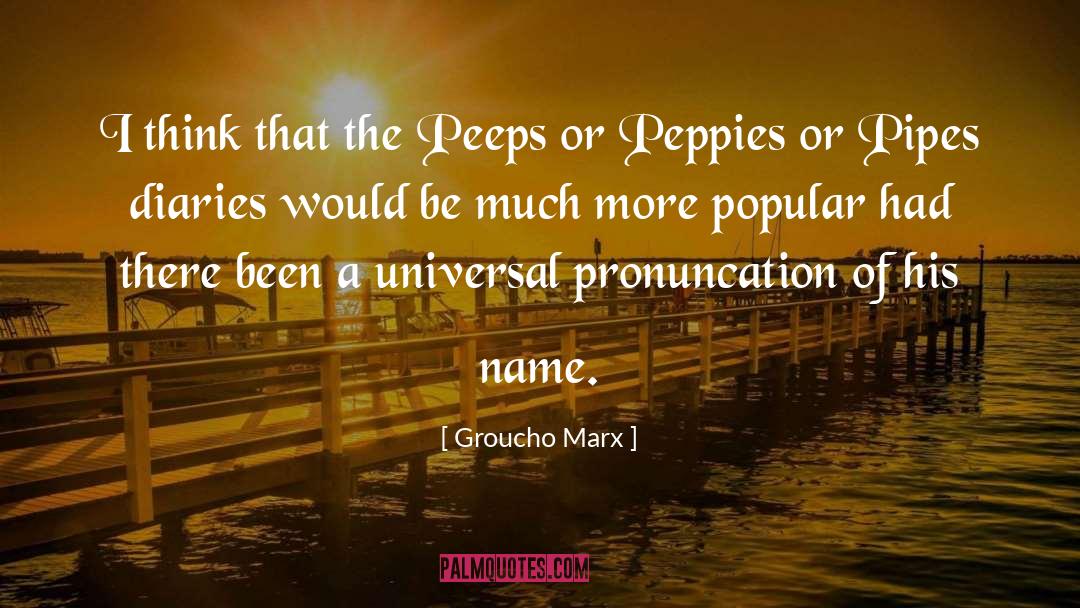 Peeps quotes by Groucho Marx