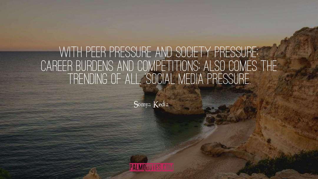 Peer Pressure quotes by Somya Kedia