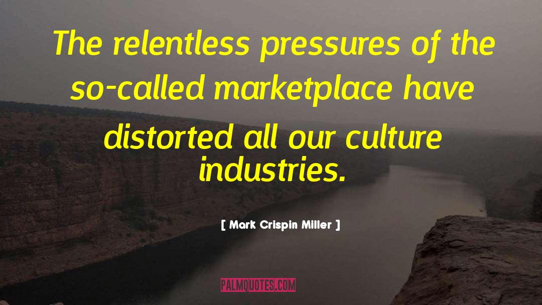 Peer Pressures quotes by Mark Crispin Miller