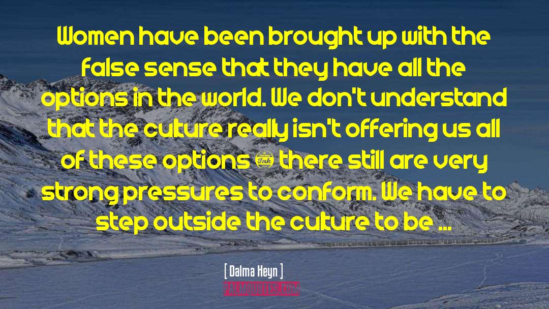 Peer Pressures quotes by Dalma Heyn