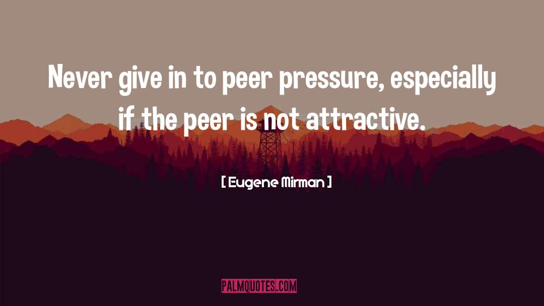 Peer quotes by Eugene Mirman