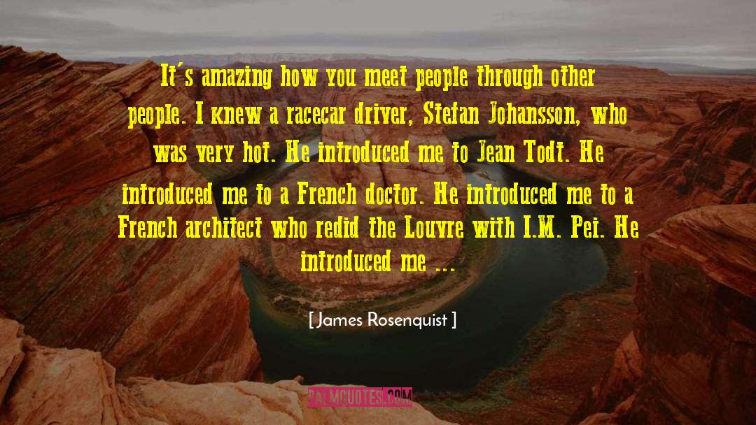 Pei quotes by James Rosenquist