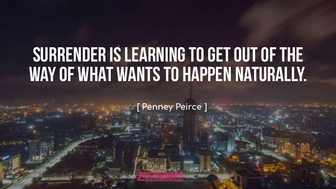 Peirce quotes by Penney Peirce