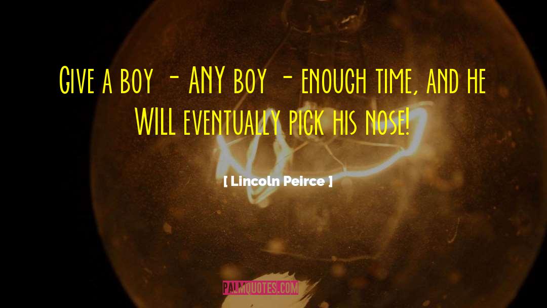 Peirce quotes by Lincoln Peirce