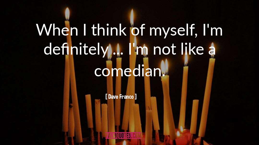 Pekto Comedian quotes by Dave Franco