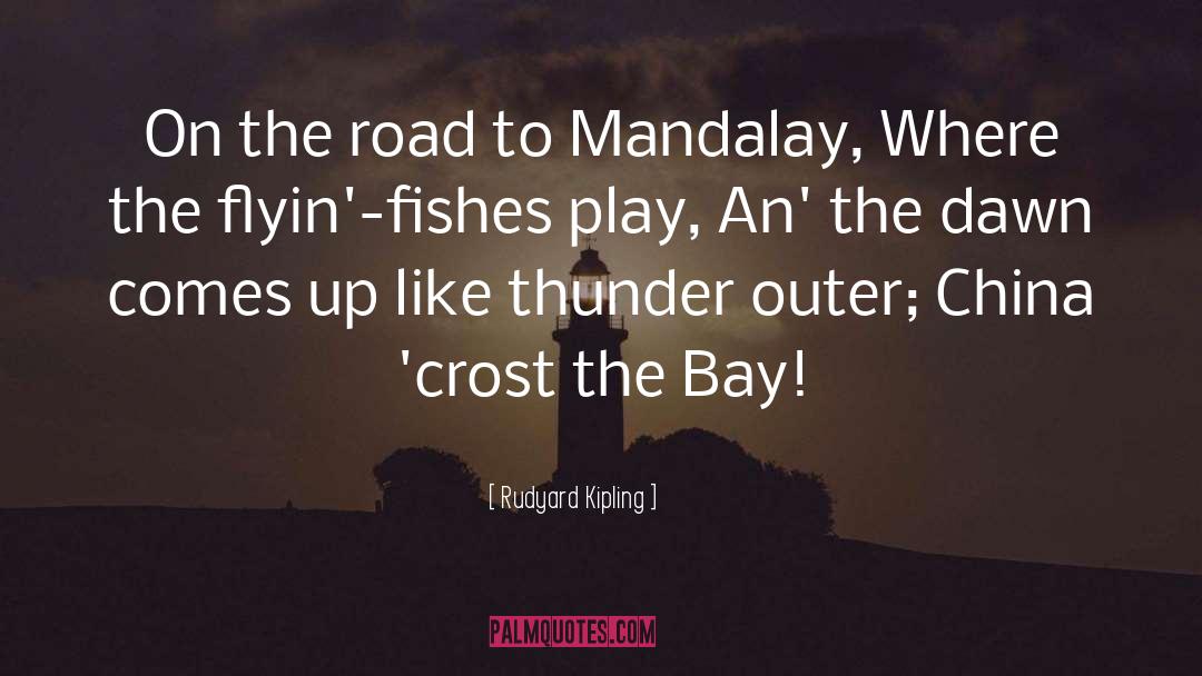 Pelican Bay quotes by Rudyard Kipling