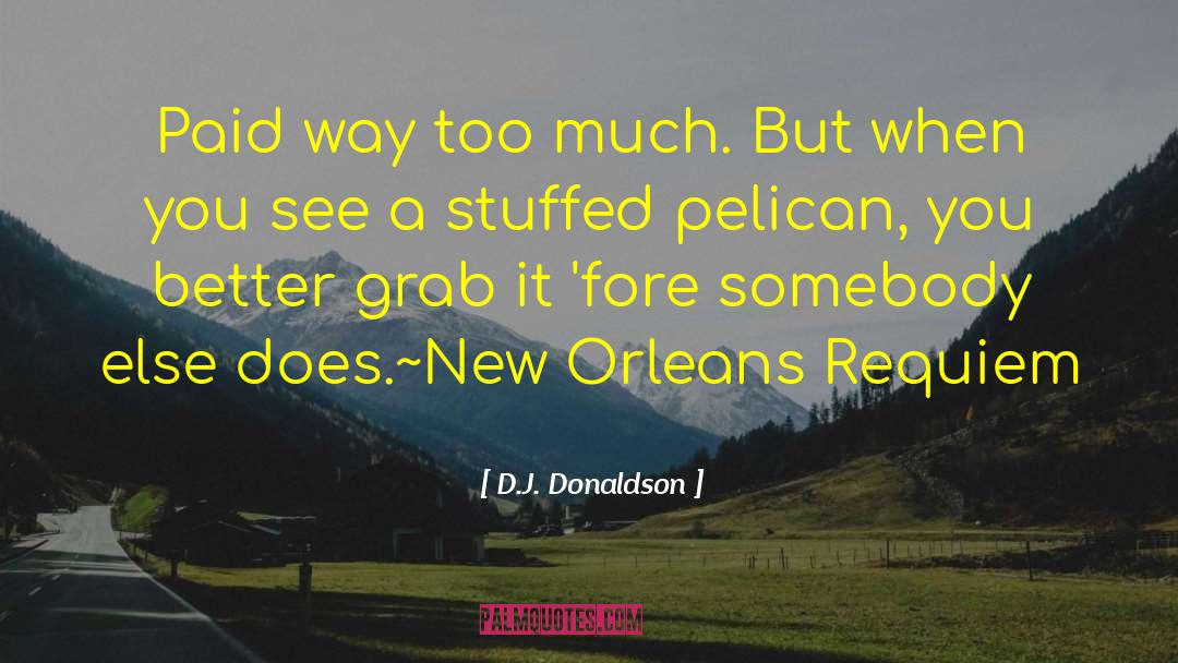 Pelican quotes by D.J. Donaldson