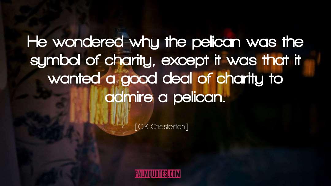 Pelican quotes by G.K. Chesterton