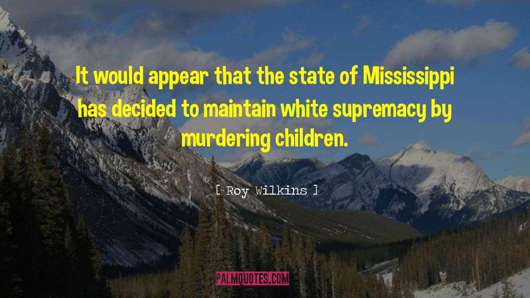 Pellock Vs Mississippi quotes by Roy Wilkins