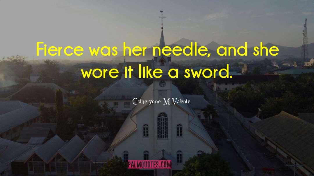 Pen And Sword quotes by Catherynne M Valente