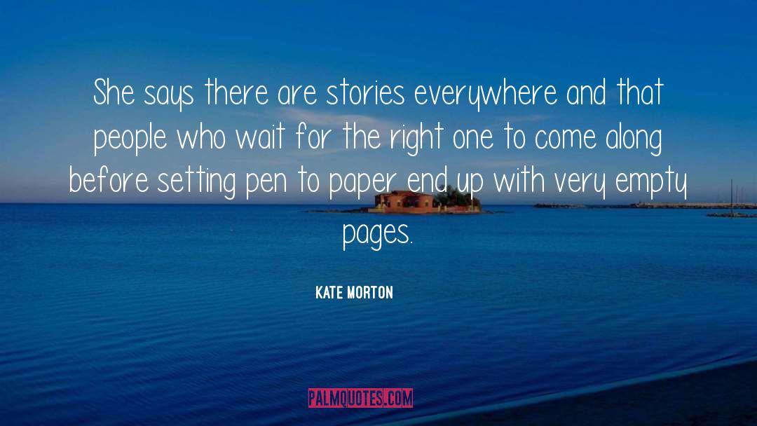Pen quotes by Kate Morton
