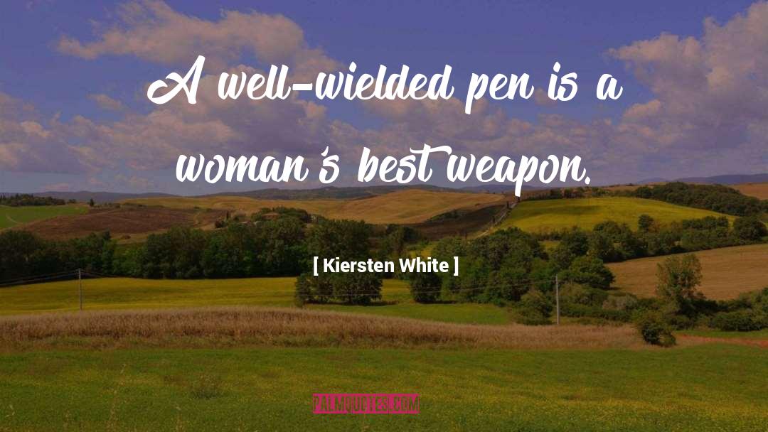 Pen quotes by Kiersten White
