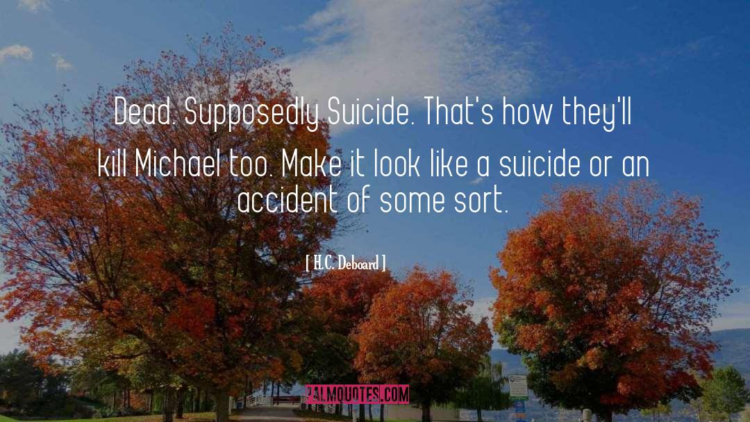 Penalities Of Suicide quotes by H.C. Deboard