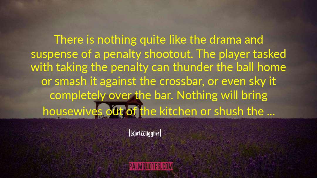 Penalty Box quotes by Karl Wiggins