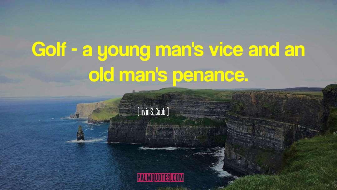 Penance quotes by Irvin S. Cobb