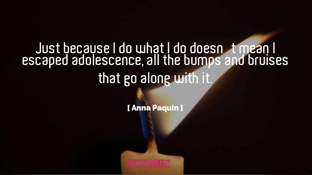 Penchants quotes by Anna Paquin