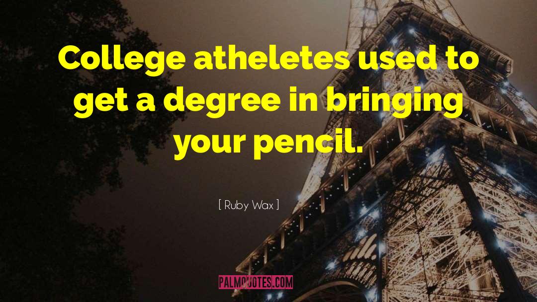 Pencil quotes by Ruby Wax