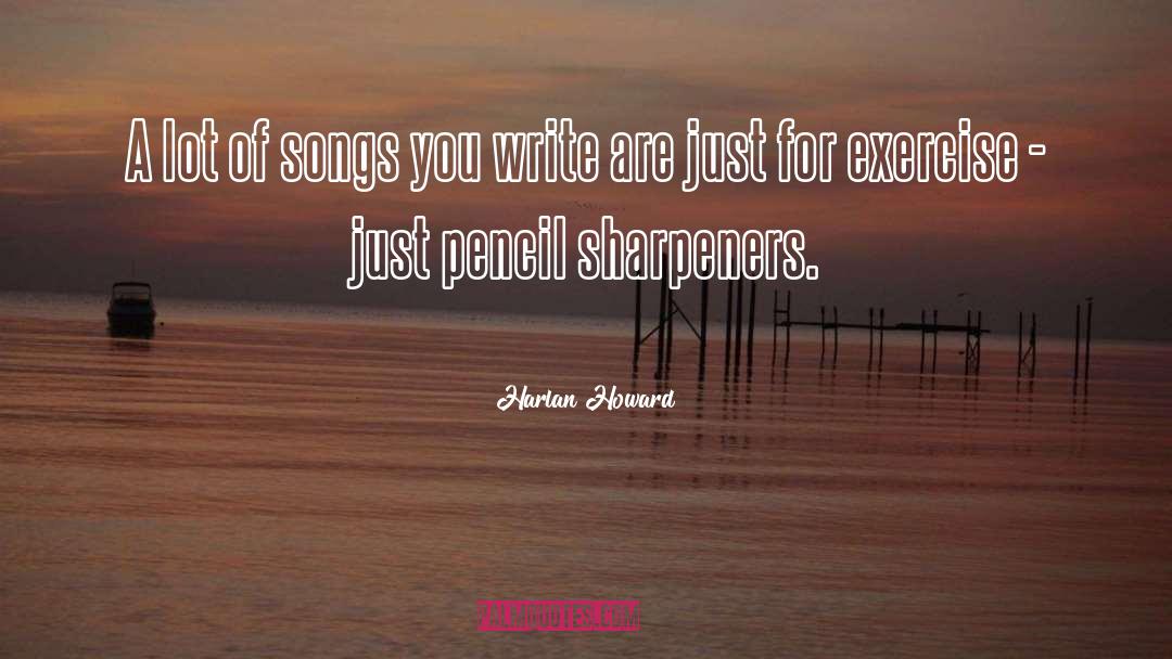 Pencil Sharpeners quotes by Harlan Howard