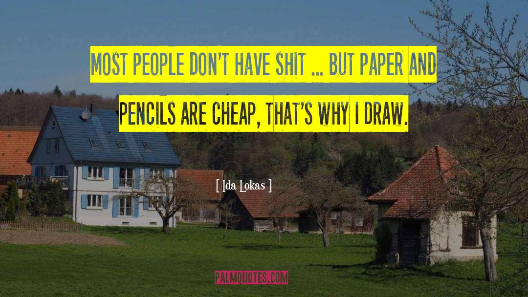 Pencils quotes by Ida Lokas