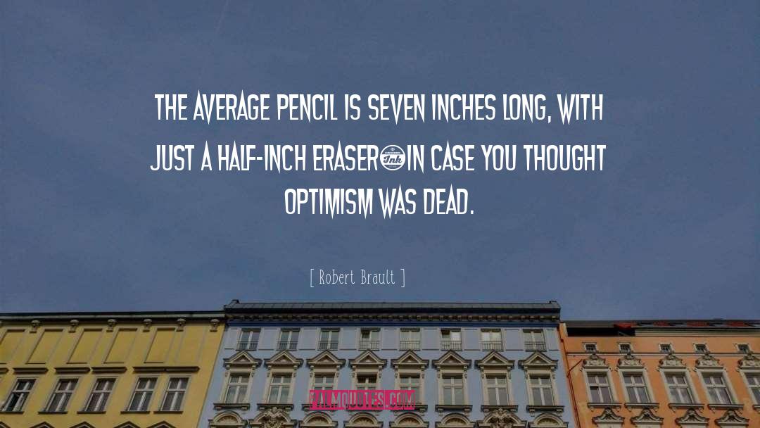 Pencils quotes by Robert Brault