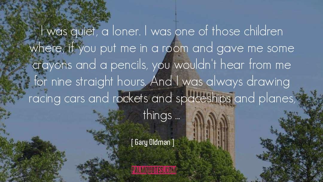 Pencils quotes by Gary Oldman