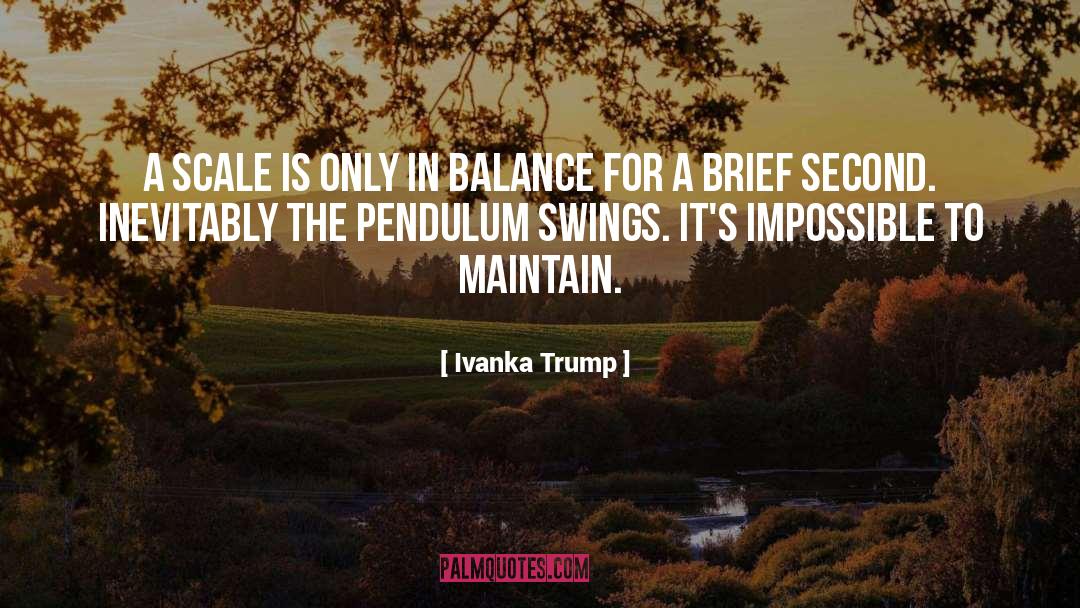 Pendulum quotes by Ivanka Trump