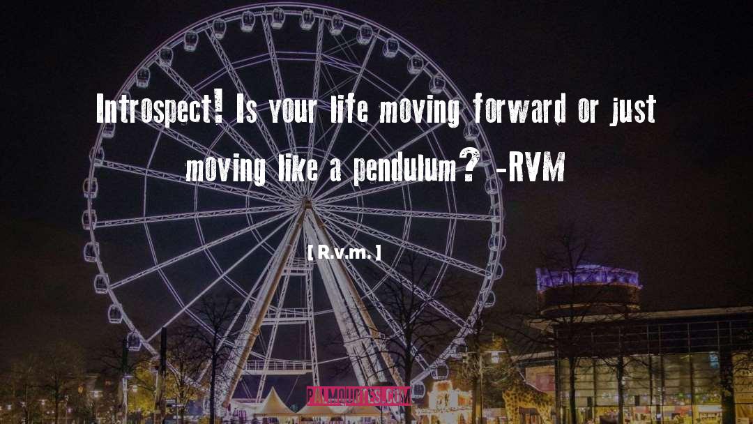 Pendulum quotes by R.v.m.