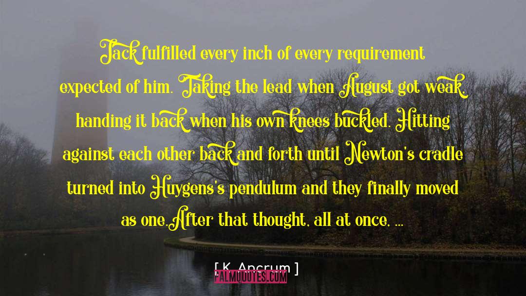 Pendulum quotes by K. Ancrum