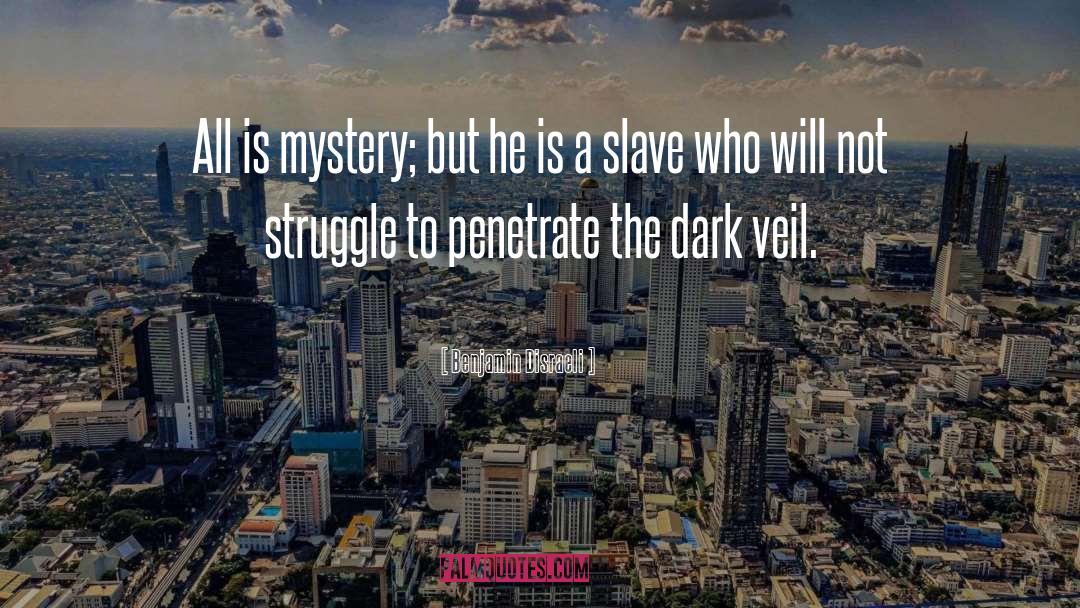 Penetrate quotes by Benjamin Disraeli