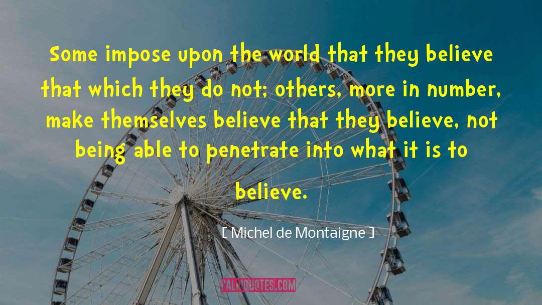 Penetrate quotes by Michel De Montaigne