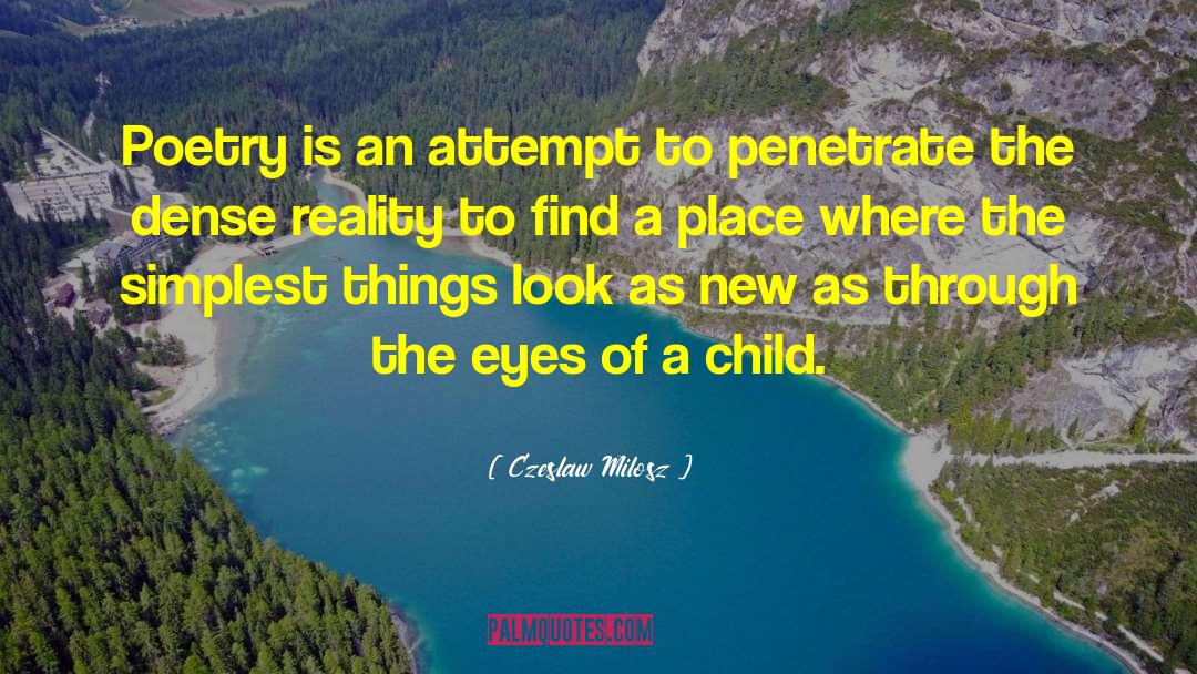 Penetrate quotes by Czeslaw Milosz