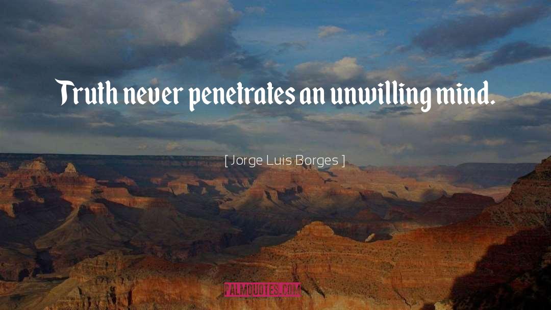 Penetrates quotes by Jorge Luis Borges