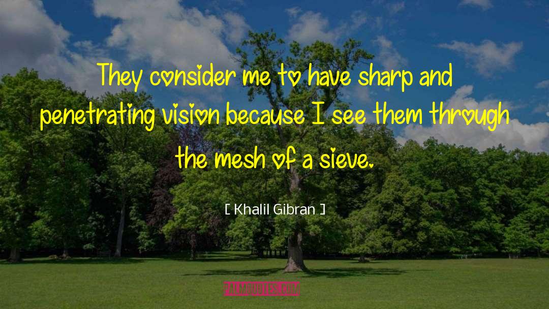 Penetrating quotes by Khalil Gibran