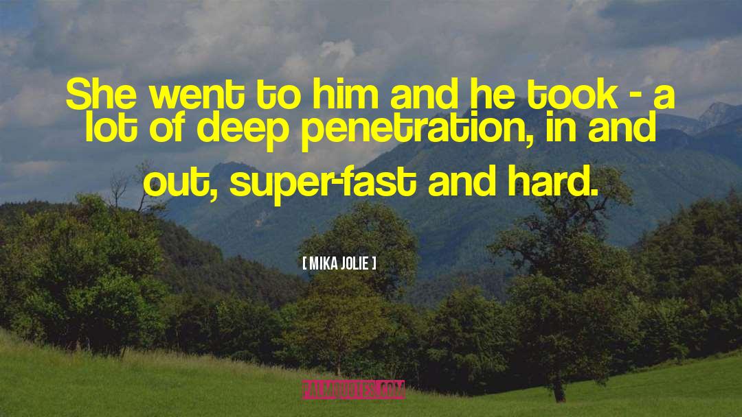 Penetration quotes by Mika Jolie