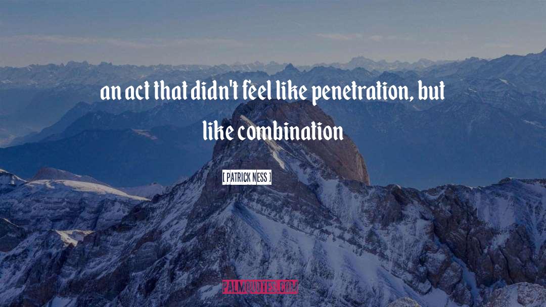 Penetration quotes by Patrick Ness