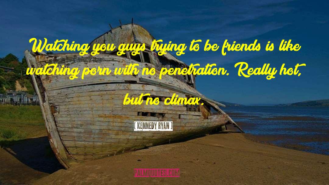 Penetration quotes by Kennedy Ryan