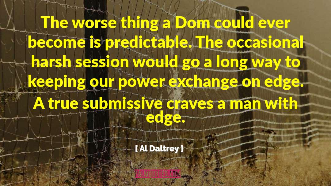 Penezic Dom quotes by Al Daltrey