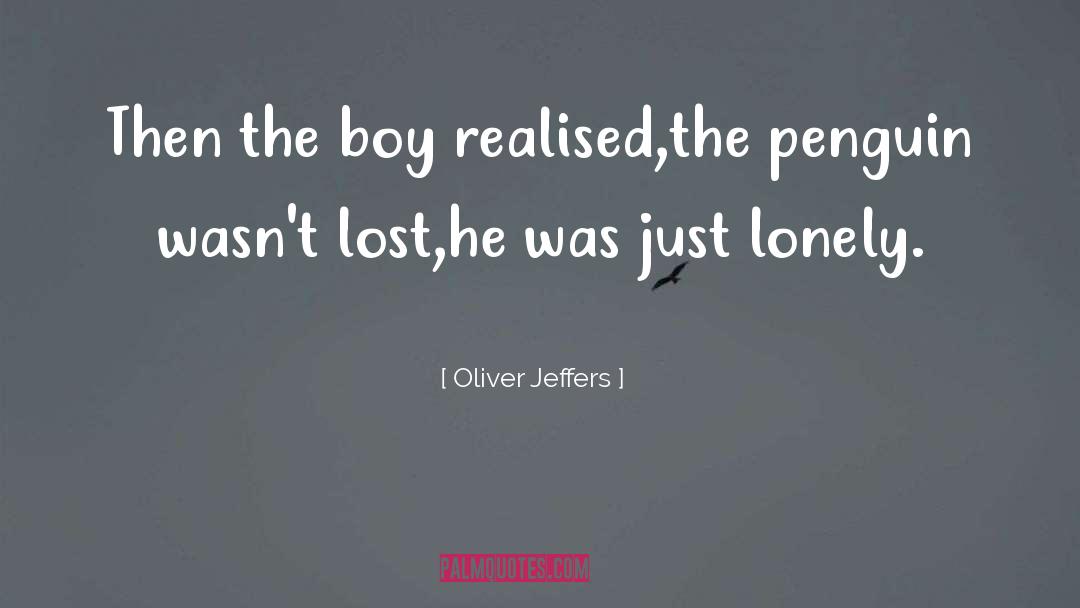 Penguin quotes by Oliver Jeffers