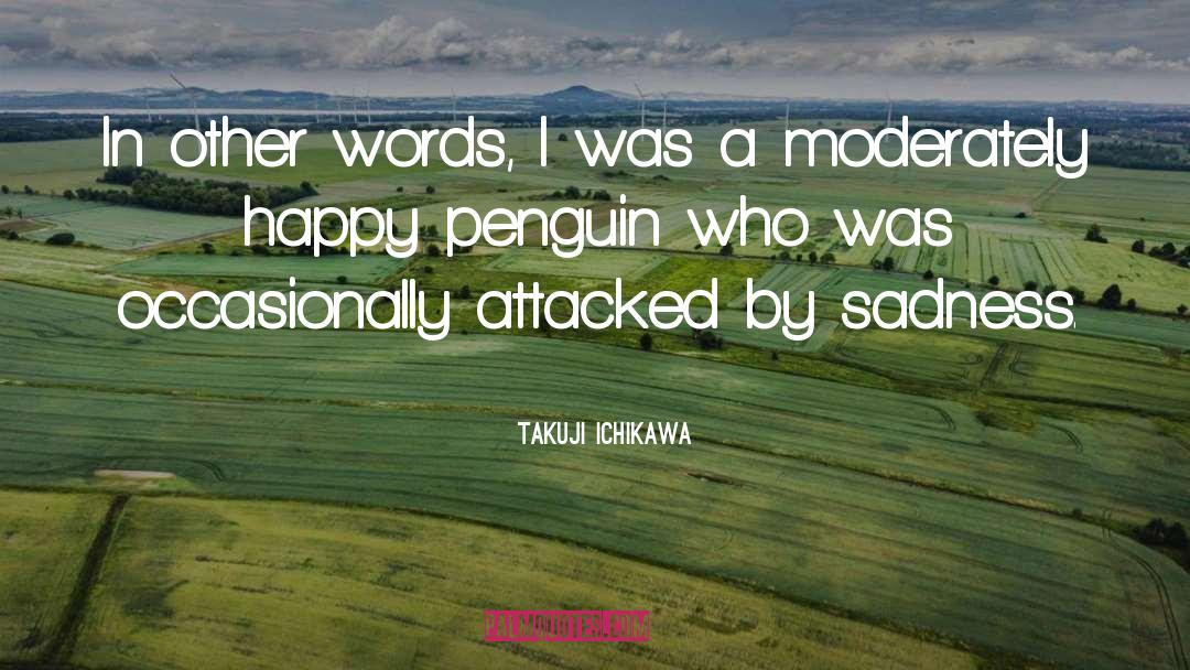 Penguin quotes by Takuji Ichikawa