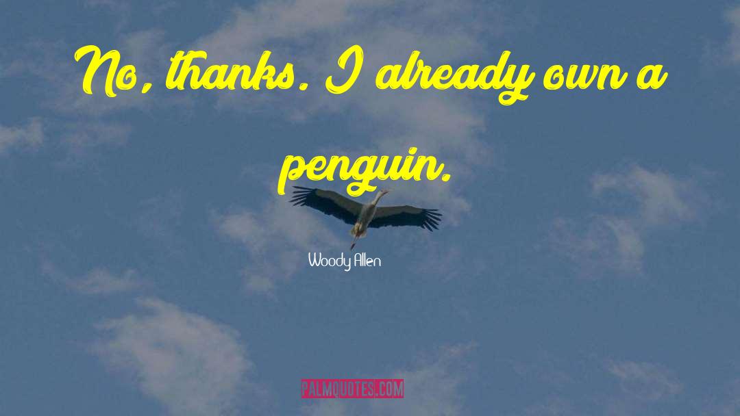 Penguin quotes by Woody Allen