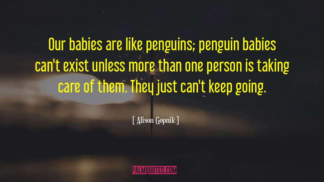 Penguin quotes by Alison Gopnik