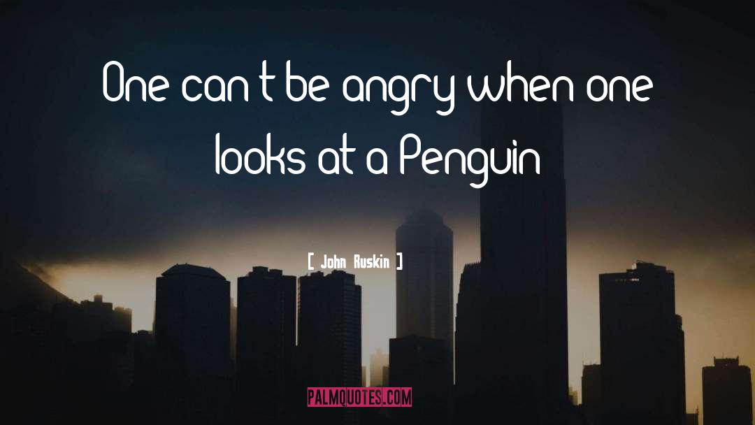 Penguin quotes by John Ruskin