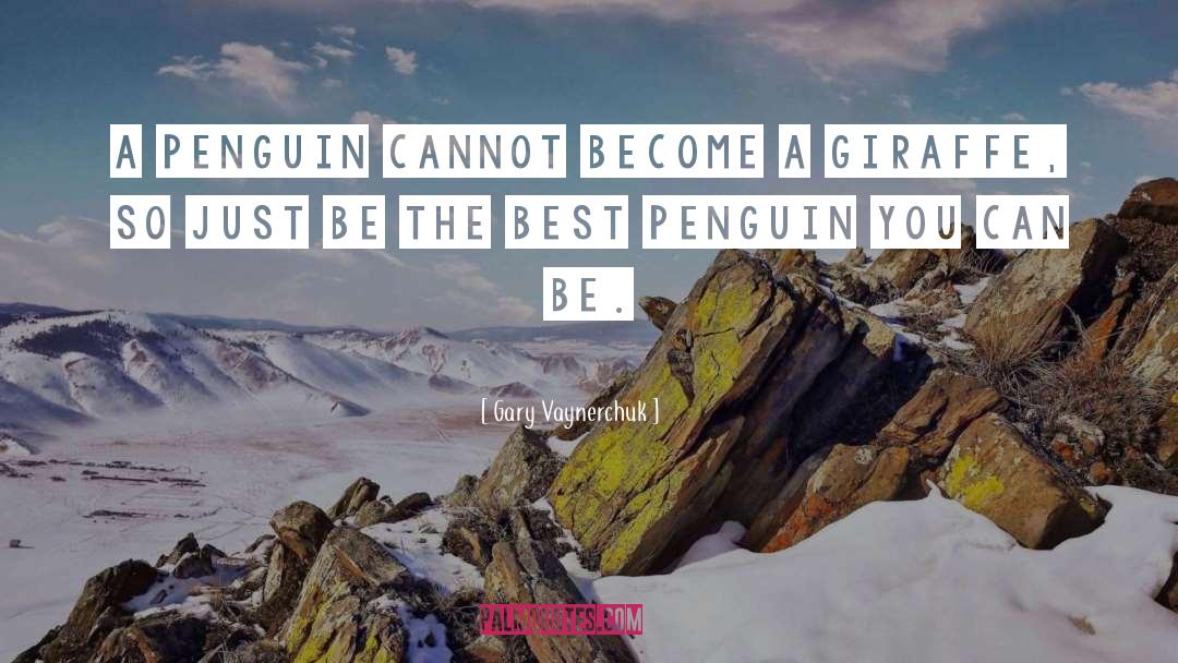 Penguin quotes by Gary Vaynerchuk