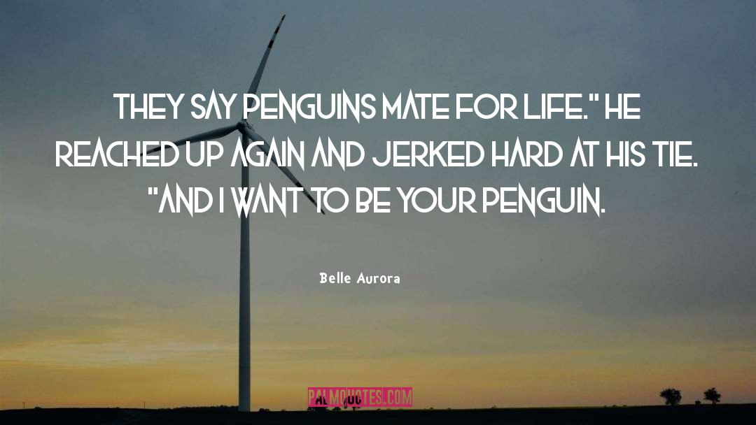 Penguins quotes by Belle Aurora