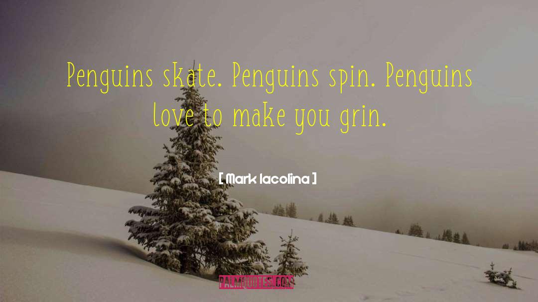 Penguins quotes by Mark Iacolina