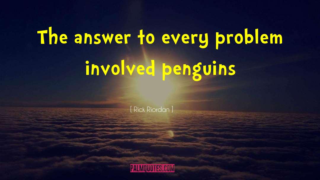 Penguins quotes by Rick Riordan