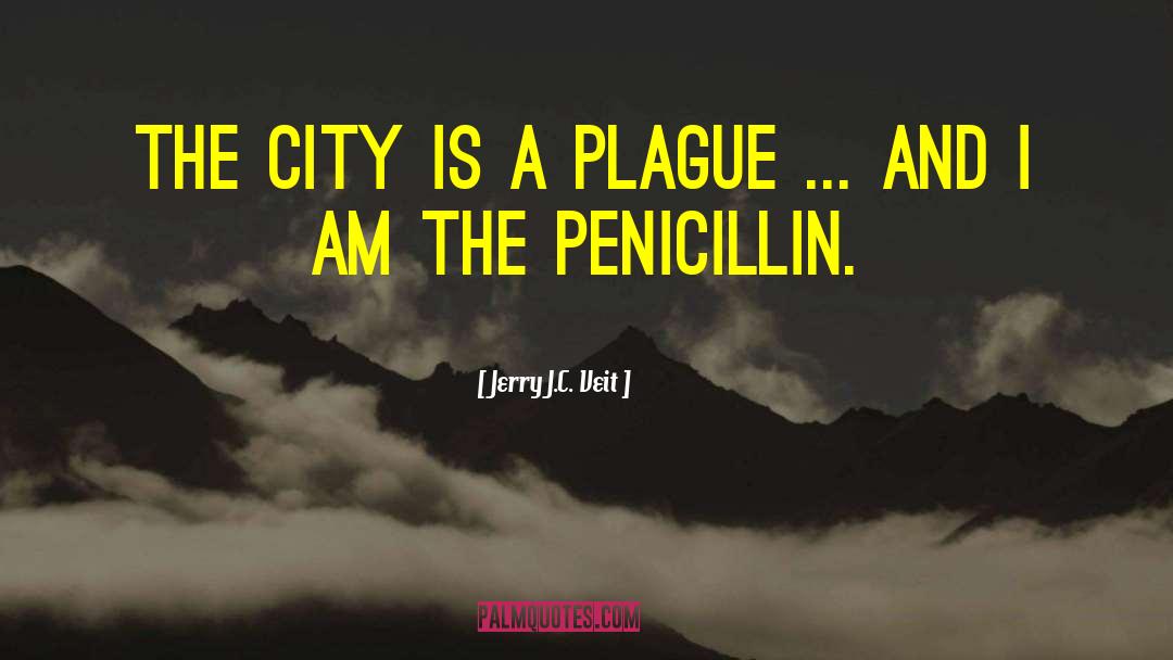 Penicillin quotes by Jerry J.C. Veit